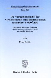 book Die Antragsbefugnis bei der Normenkontrolle von Bebauungsplänen nach dem 6. VwGoÄndG: Zugleich ein Beitrag zur Diskussion um ein subjektives öffentliches Recht auf gerechte Abwägung