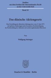 book Das dänische Aktiengesetz: Eine Darstellung des dänischen Aktiengesetzes vom 13. Juni 1973 mit späteren Änderungen unter besonderer Berücksichtigung der Rechtsstellung des Aktionärs mit rechtsvergleichenden Hinweisen