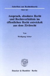 book Anspruch, absolutes Recht und Rechtsverhältnis im öffentlichen Recht entwickelt aus dem Zivilrecht