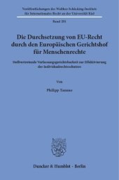 book Die Durchsetzung von EU-Recht durch den Europäischen Gerichtshof für Menschenrechte: Stellvertretende Verfassungsgerichtsbarkeit zur Effektivierung des Individualrechtsschutzes