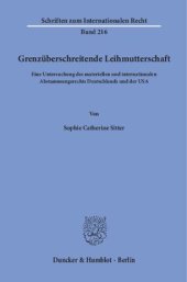 book Grenzüberschreitende Leihmutterschaft: Eine Untersuchung des materiellen und internationalen Abstammungsrechts Deutschlands und der USA