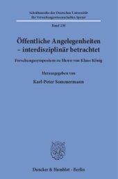 book Öffentliche Angelegenheiten – interdisziplinär betrachtet: Forschungssymposium zu Ehren von Klaus König