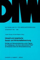 book Umwelt und empirische Sozial- und Wirtschaftsforschung: Beiträge und Diskussionsberichte zu einer Tagung der Projektgruppe »Das Sozio-oekonomische Panel« am Deutschen Institut für Wirtschaftsforschung