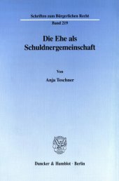 book Die Ehe als Schuldnergemeinschaft: Der Grundsatz des Güterindividualismus in § 1363 Abs. 2, Satz 1 BGB und seine Entwertung durch güterrechtliche, vermögensrechtliche und vollstreckungsrechtliche Normen. Eine Analyse unter Berücksichtigung der Rechtslage 