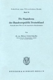 book Die Staatsform der Bundesrepublik Deutschland: Versuch einer Theorie des materialen Rechtsstaates