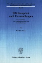 book Pflichtangebot nach Umwandlungen: Zum Verhältnis von Kapitalmarktrecht und Gesellschaftsrecht