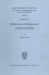 book Die Konversen der Zisterzienser: Untersuchungen über ihren Beitrag zur mittelalterlichen Blüte des Ordens. (Ordensstudien IV)