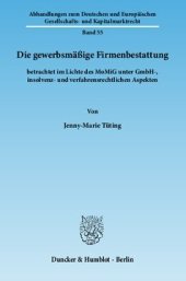 book Die gewerbsmäßige Firmenbestattung: betrachtet im Lichte des MoMiG unter GmbH-, insolvenz- und verfahrensrechtlichen Aspekten