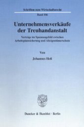 book Unternehmensverkäufe der Treuhandanstalt: Verträge im Spannungsfeld zwischen Arbeitsplatzsicherung und Alteigentümerschutz