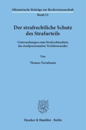 book Der strafrechtliche Schutz des Strafurteils: Untersuchungen zum Strafrechtsschutz des strafprozessualen Verfahrenszieles