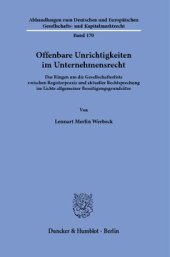 book Offenbare Unrichtigkeiten im Unternehmensrecht: Das Ringen um die Gesellschafterliste zwischen Registerpraxis und aktueller Rechtsprechung im Lichte allgemeiner Beseitigungsgrundsätze