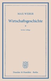 book Wirtschaftsgeschichte: Abriß der universalen Sozial- und Wirtschaftsgeschichte. Aus den nachgelassenen Vorlesungen hrsg. von S. Hellmann und M. Palyi