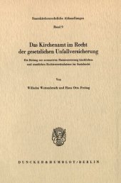 book Das Kirchenamt im Recht der gesetzlichen Unfallversicherung: Ein Beitrag zur normativen Harmonisierung kirchlichen und staatlichen Rechtsverständnisses im Sozialrecht