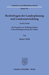 book Rechtsfragen der Landesplanung und Landesentwicklung: Band II: Die Konzepte zur Siedlungsstruktur in den Planungssystemen der Länder