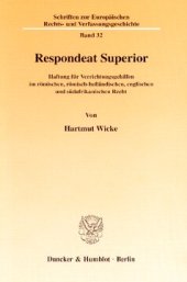 book Respondeat Superior: Haftung für Verrichtungsgehilfen im römischen, römisch-holländischen, englischen und südafrikanischen Recht