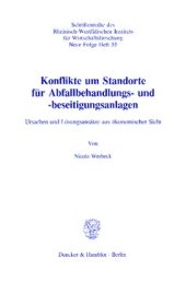 book Konflikte um Standorte für Abfallbehandlungs- und -beseitigungsanlagen: Ursachen und Lösungsansätze aus ökonomischer Sicht