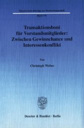 book Transaktionsboni für Vorstandsmitglieder: Zwischen Gewinnchance und Interessenkonflikt: Ein Beitrag zur Corporate Governance-Diskussion über die Aktiengesellschaft als Zielgesellschaft einer Unternehmensübernahme