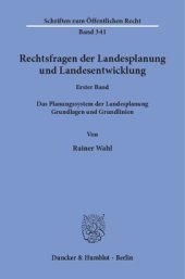 book Rechtsfragen der Landesplanung und Landesentwicklung: Band I: Das Planungssystem der Landesplanung. Grundlagen und Grundlinien