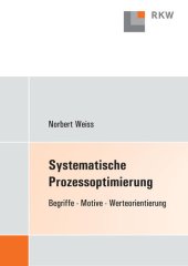 book Systematische Prozessoptimierung: Begriffe, Motive, Werteorientierung