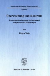 book Überwachung und Kontrolle: Telekommunikationsdaten als Gegenstand strafprozessualer Ermittlungen