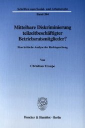 book Mittelbare Diskriminierung teilzeitbeschäftigter Betriebsratsmitglieder?: Eine kritische Analyse der Rechtsprechung