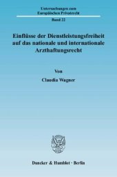 book Einflüsse der Dienstleistungsfreiheit auf das nationale und internationale Arzthaftungsrecht