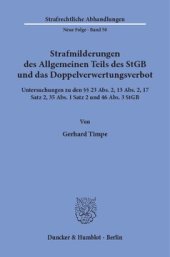 book Strafmilderungen des Allgemeinen Teils des StGB und das Doppelverwertungsverbot: Untersuchungen zu den §§ 23 Abs. 2, 13 Abs. 2, 17 Satz 2, 35 Abs. 1 Satz 2 und 46 Abs. 3 StGB