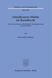 book Datenbasierte Märkte im Kartellrecht: Eine Untersuchung zu Marktbegriff, Marktabgrenzung und Marktmacht