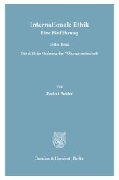 book Internationale Ethik. Eine Einführung: Erster Band: Die sittliche Ordnung der Völkergemeinschaft