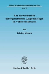 book Zur Verwertbarkeit außergerichtlicher Zeugenaussagen im Völkerstrafprozess