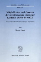 book Möglichkeiten und Grenzen der Streitbeilegung ethnischer Konflikte durch die OSZE,: dargestellt am Konflikt im ehemaligen Jugoslawien