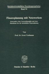 book Finanzplanung mit Netzwerken: Konzeption eines Netzwerkmodells und einer Datenbank für die betriebliche Finanzplanung