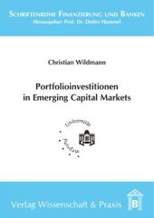 book Portfolioinvestitionen in Emerging Capital Markets: Portfolioinvestitionen im Kontext von Entwicklungsaspekten aufstrebender Kapitalmärkte