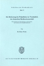 book Die Bedeutung der Präjudizien im Verständnis der deutschen Rechtswissenschaft: Ein rechtshistorischer Beitrag zur Entstehung und Funktion der Präjudizientheorie