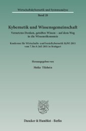 book Kybernetik und Wissensgemeinschaft: Vernetztes Denken, geteiltes Wissen – auf dem Weg in die Wissensökonomie. Konferenz für Wirtschafts- und Sozialkybernetik KyWi 2011 vom 7. bis 8. Juli 2011 in Stuttgart