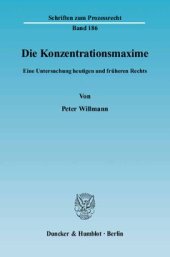 book Die Konzentrationsmaxime: Eine Untersuchung heutigen und früheren Rechts