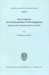 book Das Verfahren der demokratischen Verfassunggebung: Dargestellt am Beispiel Deutschlands 1848/49, 1919, 1948/49