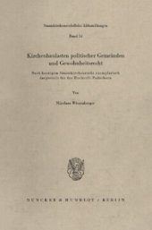 book Kirchenbaulasten politischer Gemeinden und Gewohnheitsrecht: Nach heutigem Staatskirchenrecht exemplarisch dargestellt für das Hochstift Paderborn