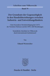 book Der Grundsatz der Gegenseitigkeit in den Handelsbeziehungen zwischen Industrie- und Entwicklungsländern unter besonderer Berücksichtigung des GATT, der Vereinten Nationen und der EWG-AKP-Beziehungen: Tatsächliche Gleichheit im Völkerrecht durch internatio