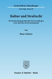 book Kultur und Strafrecht: Die Berücksichtigung kultureller Wertvorstellungen in der deutschen Strafrechtsdogmatik