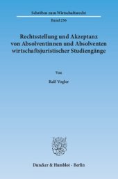 book Rechtsstellung und Akzeptanz von Absolventinnen und Absolventen wirtschaftsjuristischer Studiengänge