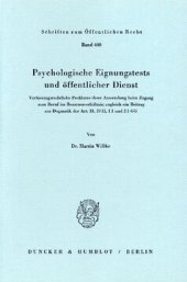 book Psychologische Eignungstests und öffentlicher Dienst: Verfassungsrechtliche Probleme ihrer Anwendung beim Zugang zum Beruf im Beamtenverhältnis; zugleich ein Beitrag zur Dogmatik des Art. 33, 19 II, 1 I und 2 I GG