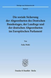 book Die soziale Sicherung der Abgeordneten des Deutschen Bundestages, der Landtage und der deutschen Abgeordneten im Europäischen Parlament