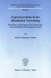 book Expertensysteme in der öffentlichen Verwaltung: Rechtliche Anforderungen an den Einsatz eines neuen behördlichen Handlungsinstrumentes