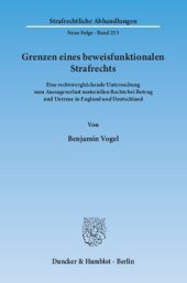 book Grenzen eines beweisfunktionalen Strafrechts: Eine rechtsvergleichende Untersuchung zum Aussageverlust materiellen Rechts bei Betrug und Untreue in England und Deutschland