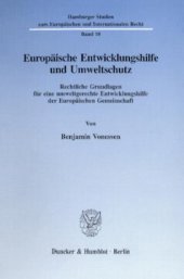 book Europäische Entwicklungshilfe und Umweltschutz: Rechtliche Grundlagen für eine umweltgerechte Entwicklungshilfe der Europäischen Gemeinschaft