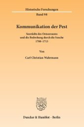 book Kommunikation der Pest: Seestädte des Ostseeraums und die Bedrohung durch die Seuche 1708–1713