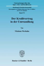 book Der Kreditvertrag in der Umwandlung: Eine Untersuchung der umwandlungsrechtlichen Gestaltungsmöglichkeiten kreditnehmender Unternehmen sowie des Gläubigerschutzsystems für Kreditinstitute