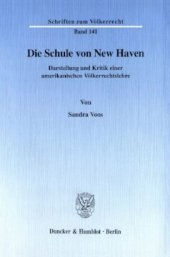 book Die Schule von New Haven: Darstellung und Kritik einer amerikanischen Völkerrechtslehre