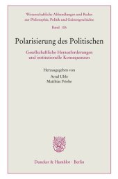 book Polarisierung des Politischen: Gesellschaftliche Herausforderungen und institutionelle Konsequenzen